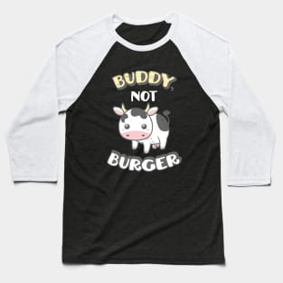 Cute Cow Buddy Not Burger Animal Rights Distressed Baseball T-Shirt